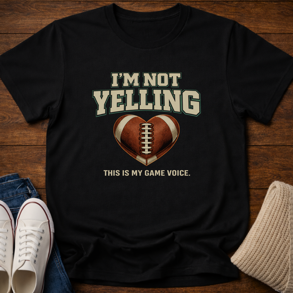 Football Not Yelling T-Shirt