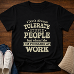 Tolerate Stupid T-Shirt
