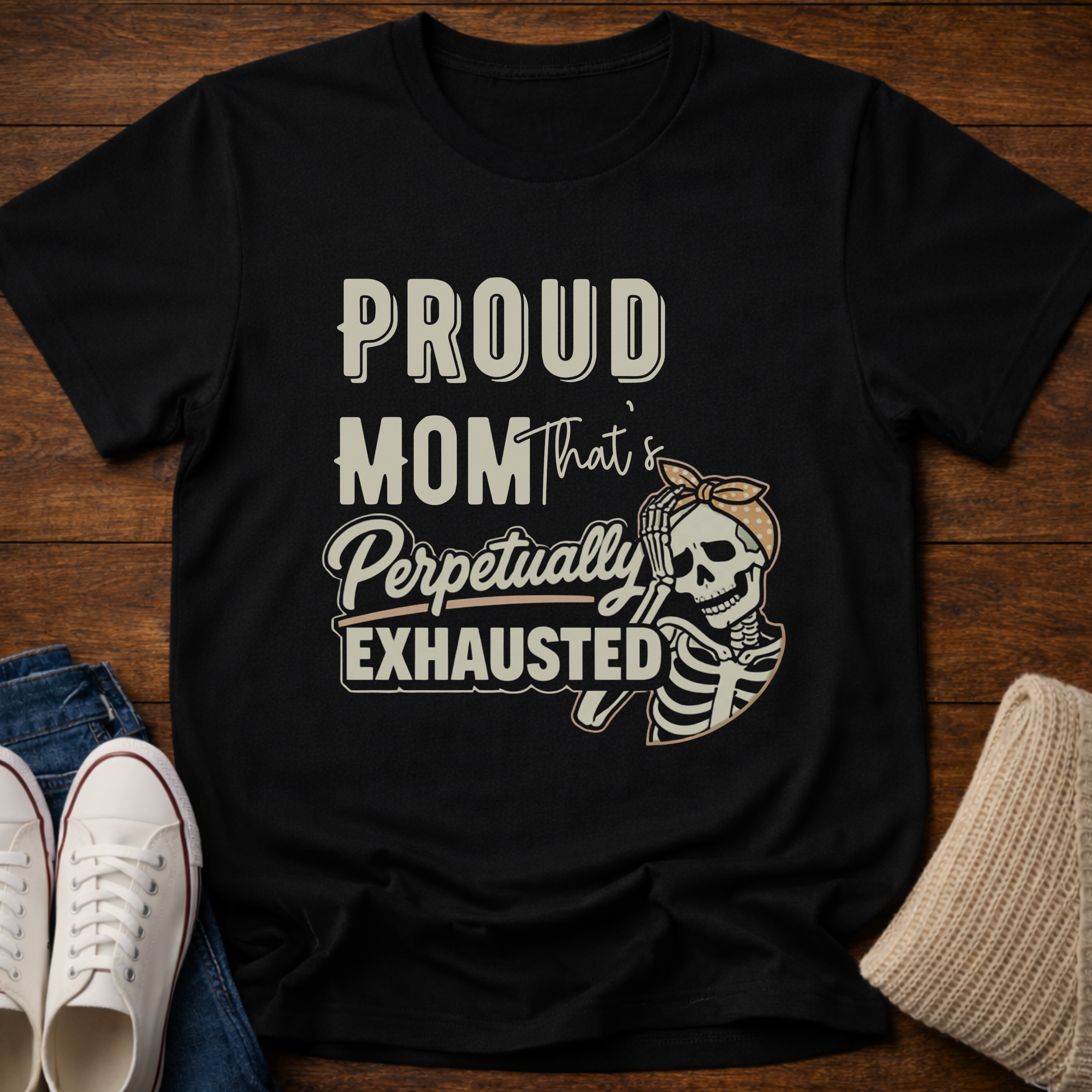 Proud Mom that's Perpetually Exhausted T-Shirt