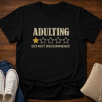 Adulting Don't Recommend T-Shirt