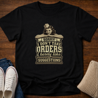 I Don't Take Orders T-Shirt