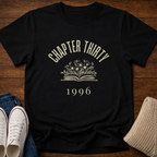 Chapter Thirty T-Shirt
