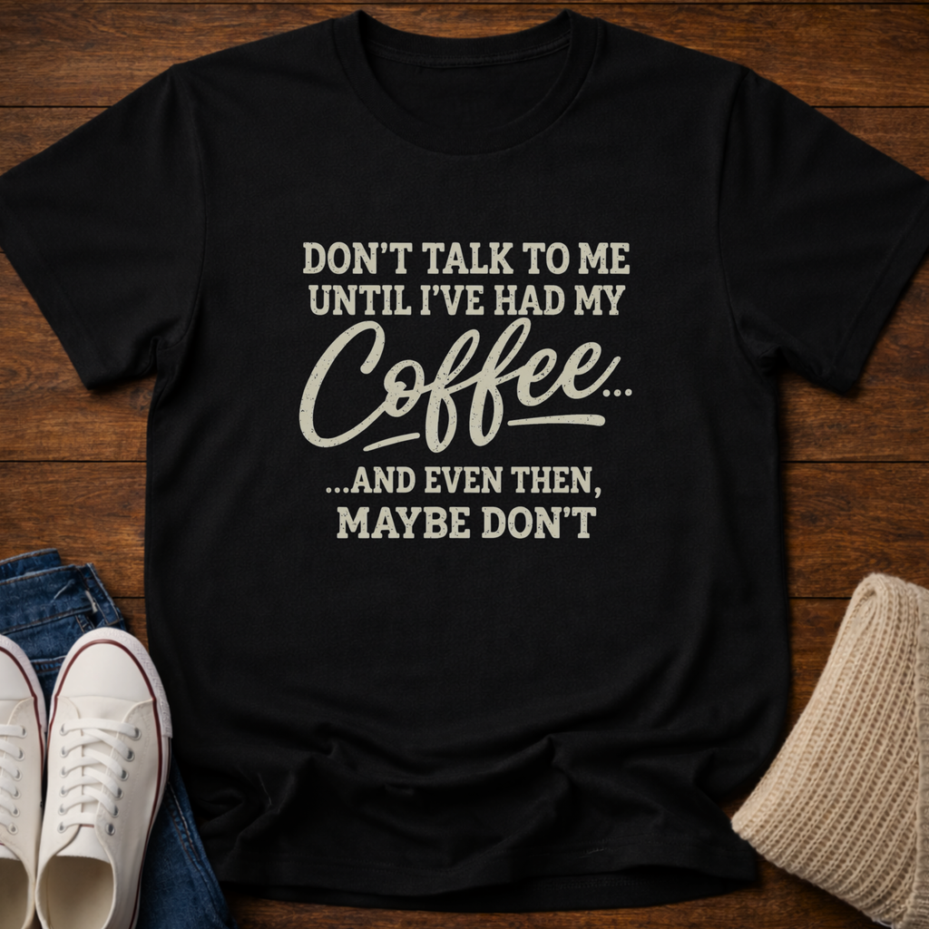Maybe Don't T-Shirt