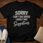 I Don't Take Orders T-Shirt