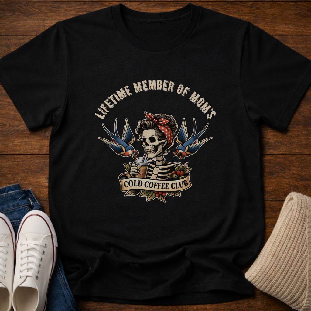 Lifetime Member of Mom's Cold Coffee Club T-Shirt