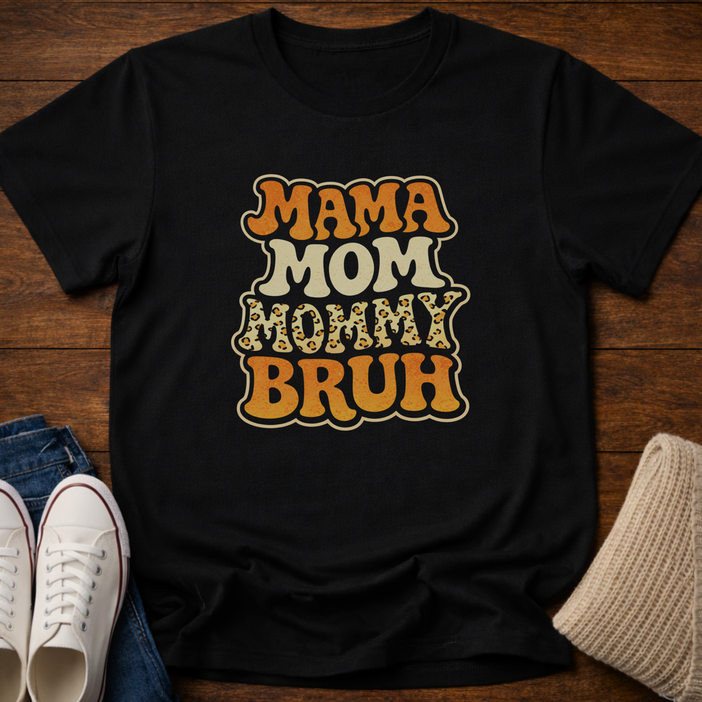Mama Mom Mommy Bruh T-Shirt