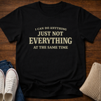 Not Everything T-Shirt