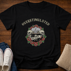 Overstimulate Mom T-Shirt