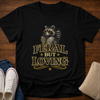 Feral But Loving T-Shirt