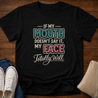 My Face Will T-Shirt