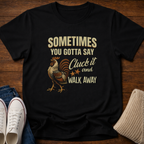 Cluck It T-Shirt
