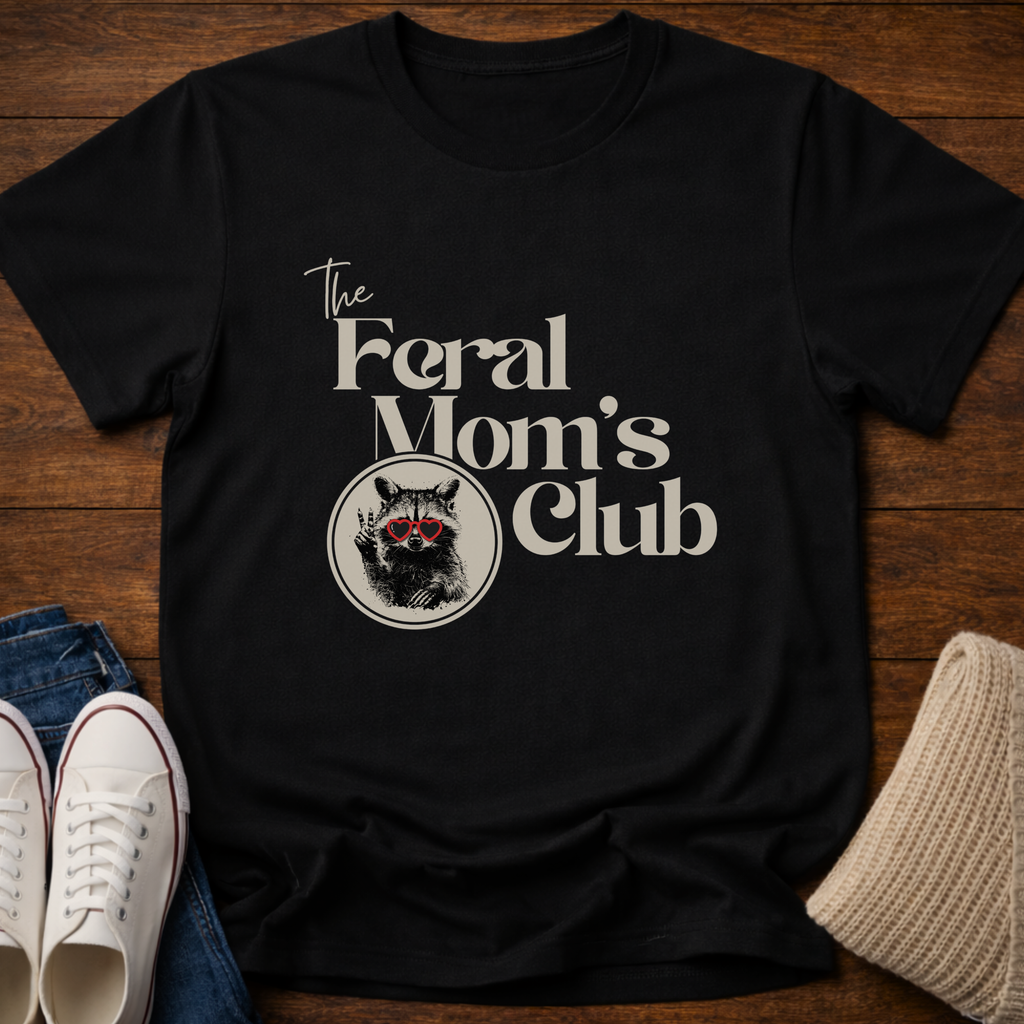 The Feral Mom's Club T-Shirt