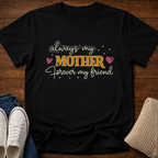Always My Mother Forever My Friend T-Shirt