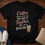 Got It Together T-Shirt