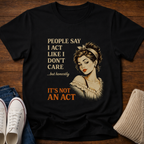 Not an Act T-Shirt