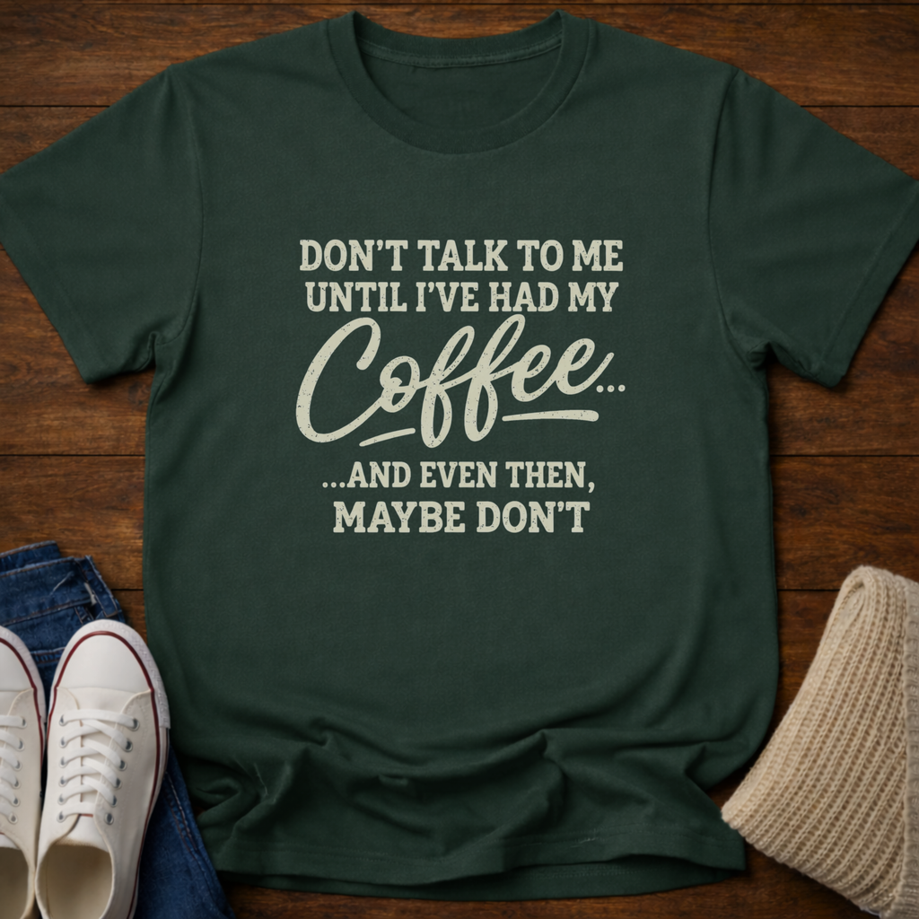Maybe Don't T-Shirt