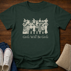 Girls Will Be Girls T-Shirt