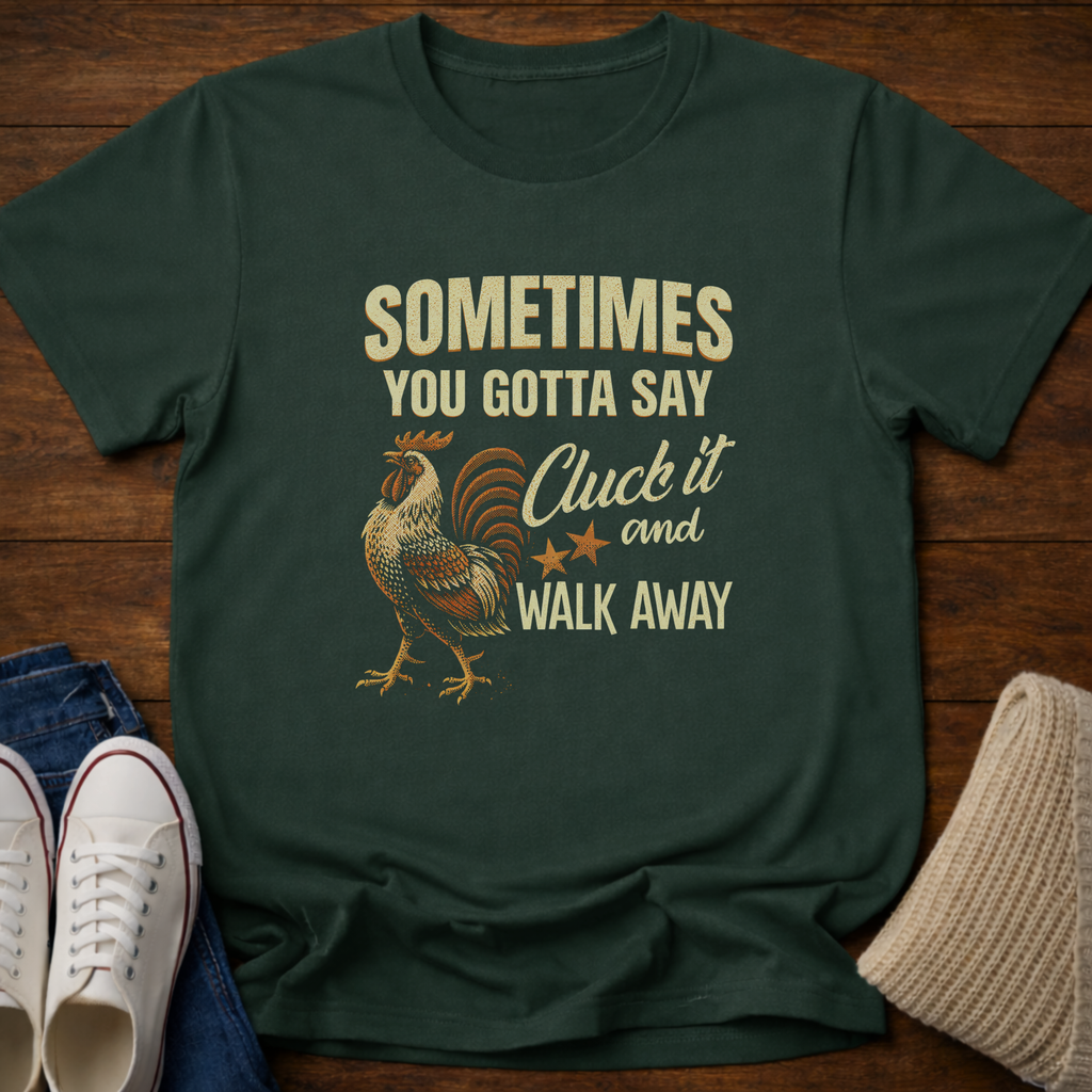 Cluck It T-Shirt