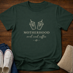 Motherhood and Iced Coffee T-Shirt