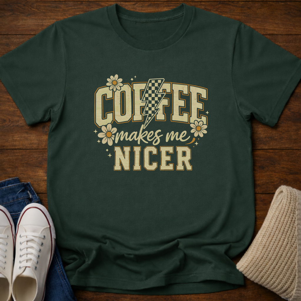 Makes Me Nicer T-Shirt
