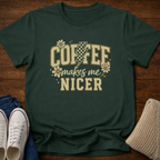 Makes Me Nicer T-Shirt