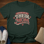 Proud to Be Their Mom T-Shirt