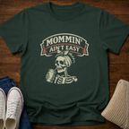 Mommin' Ain't Easy T-Shirt