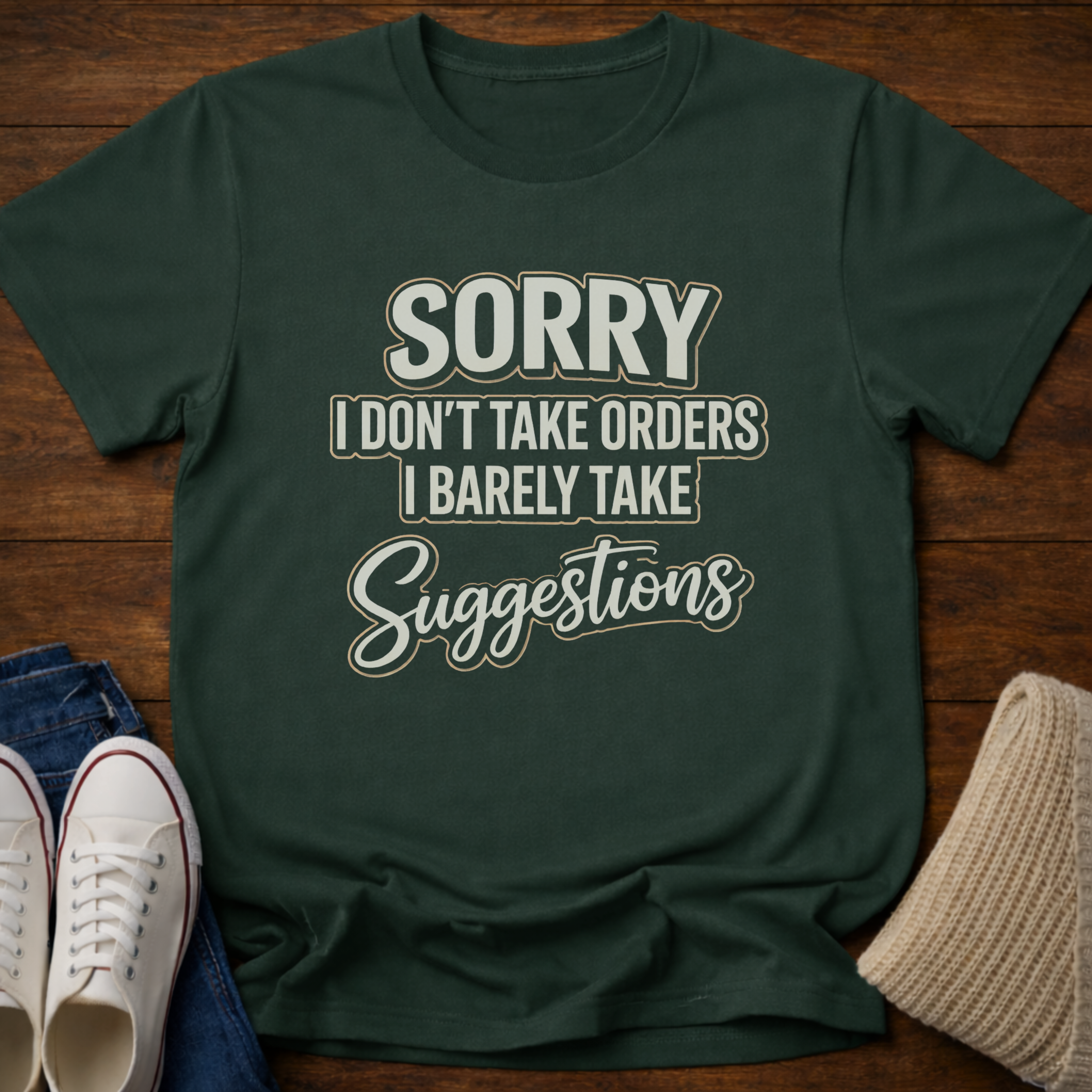 I Don't Take Orders T-Shirt