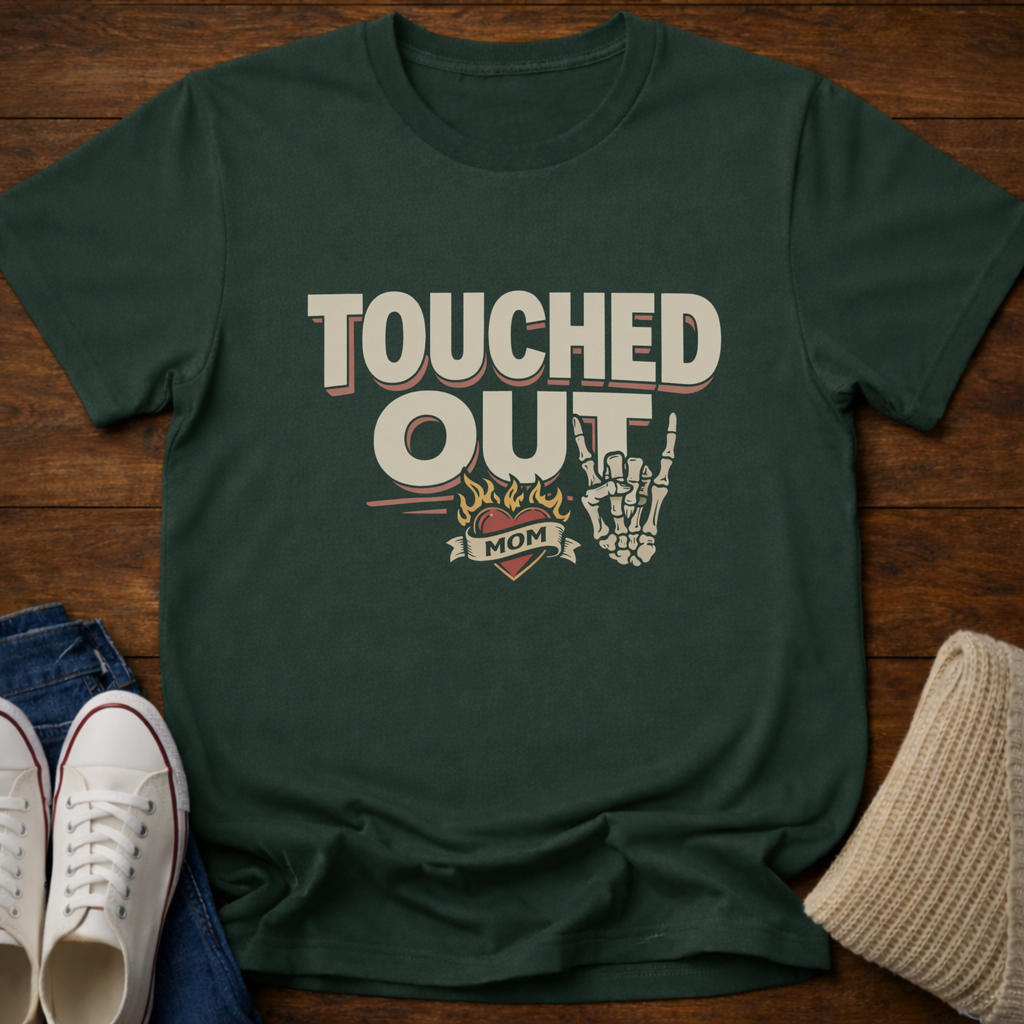 Touched Out Mom T-Shirt
