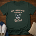 My Frenchie Thinks I'm Cool T-Shirt