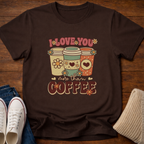 Love You More T-Shirt