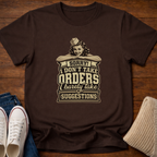 I Don't Take Orders T-Shirt