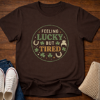 Lucky But Tired T-Shirt