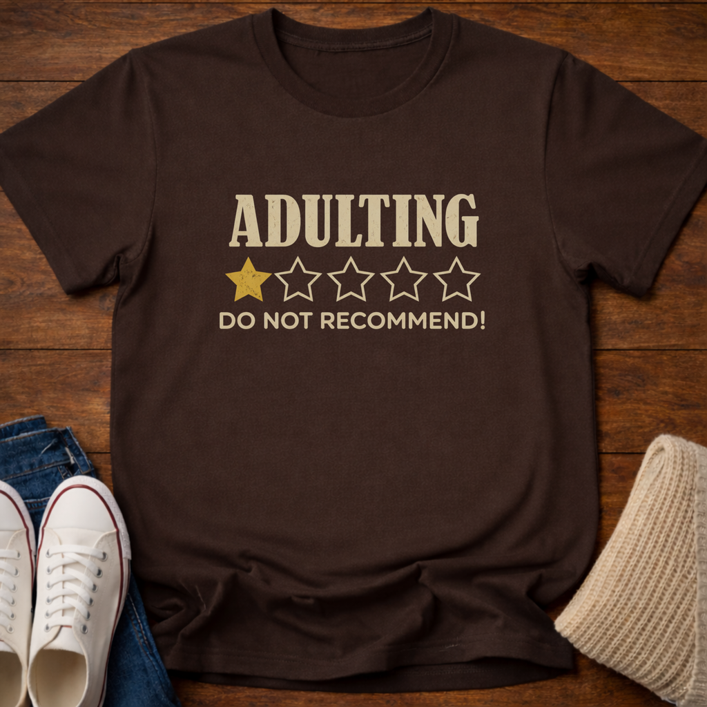 Adulting Don't Recommend T-Shirt