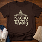 Nacho Mommy T-Shirt