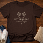 Motherhood and Iced Coffee T-Shirt