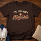 Caffeinated Moms Club T-Shirt