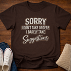 I Don't Take Orders T-Shirt