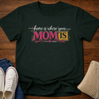Home Is Where Your Mom Is T-Shirt