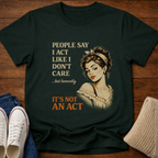 Not an Act T-Shirt
