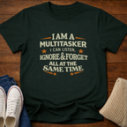 I am a Multitasker T-Shirt