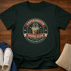 Caffeinated Moms Badge T-Shirt