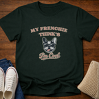My Frenchie Thinks I'm Cool T-Shirt
