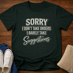 I Don't Take Orders T-Shirt