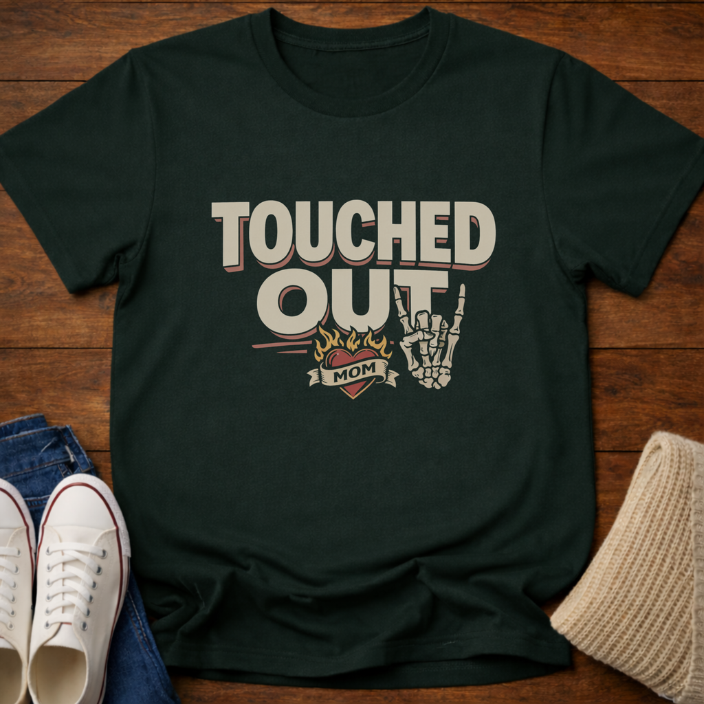 Touched Out Mom T-Shirt