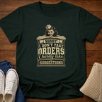 I Don't Take Orders T-Shirt