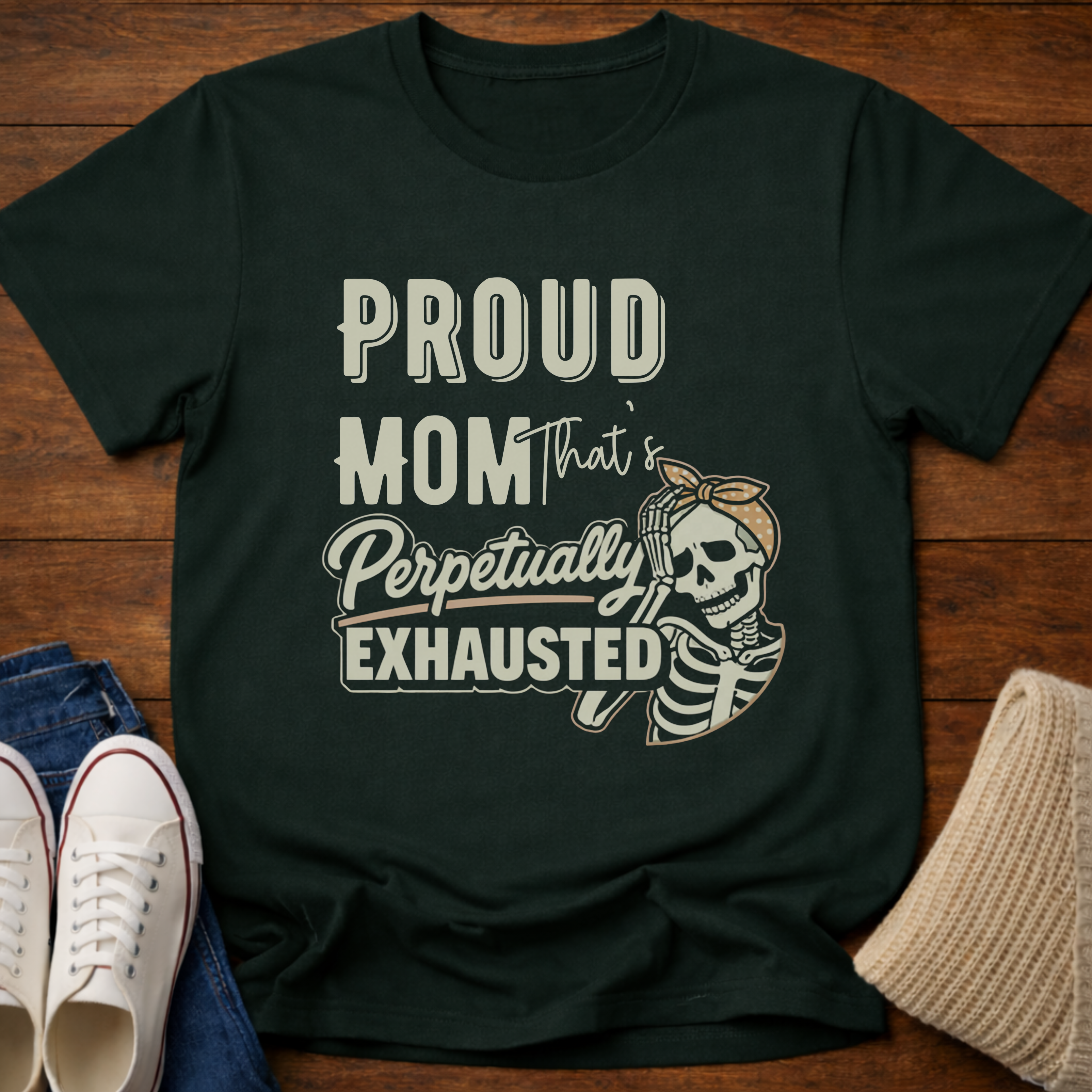 Proud Mom that's Perpetually Exhausted T-Shirt