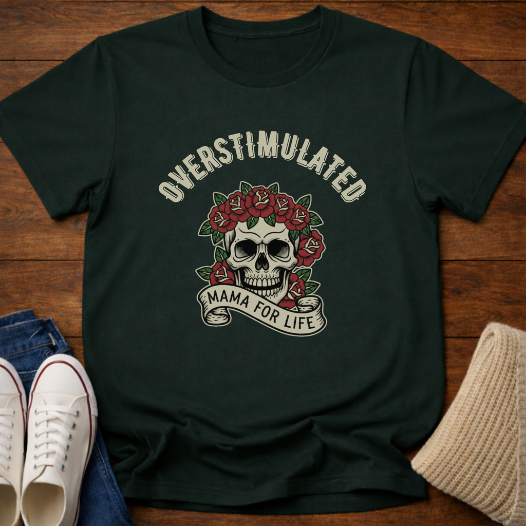 Overstimulated for Life T-Shirt