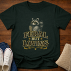 Feral But Loving T-Shirt