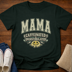 Mama Caffeinated and Overstimulated T-Shirt